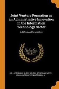 Enlarge image Cover: Joint Venture Formation as an Administrative Innovation in the Information Technology Sector - Franklin Classics