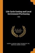 Cover: Life Cycle Costing and Local Government Purchasing - Franklin Classics
