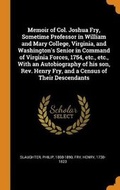 Cover: Memoir of Col. Joshua Fry, Sometime Professor in William and Mary College, Virginia, and Washington's Senior in Command of Virginia Forces, 1754, etc., etc., With an Autobiography of his son, Rev. Henry Fry, and a Census of Their Descendants - Franklin Classics