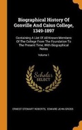 Cover: Biographical History Of Gonville And Caius College, 1349-1897 - Franklin Classics