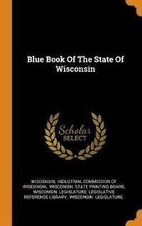 Enlarge image Cover: Blue Book Of The State Of Wisconsin - Franklin Classics