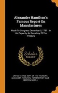Cover: Alexander Hamilton's Famous Report On Manufactures - Franklin Classics