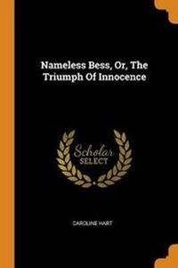 Enlarge image Cover: Nameless Bess, Or, The Triumph Of Innocence - Franklin Classics