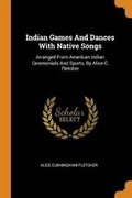 Cover: Indian Games And Dances With Native Songs - Franklin Classics