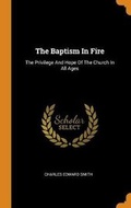 Cover: The Baptism In Fire - Franklin Classics