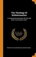 Cover: The Theology Of Schleiermacher - Franklin Classics