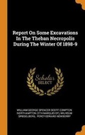 Cover: Report On Some Excavations In The Theban Necropolis During The Winter Of 1898-9 - Franklin Classics