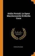Cover: Attilio Portioli. Le Opere Maccheroniche Di Merlin Cocai - Franklin Classics