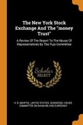Cover: The New York Stock Exchange And The money Trust - Franklin Classics