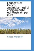 Cover: I Sonetti Di Cecco Angiolieri, Editi Criticamente Ed Illustrati Per Cura - BiblioLife