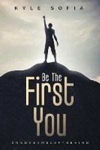 Abbildung von: Be the First You - Kyle Sofia