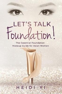 Abbildung von: Let's Talk Foundation! - Heidi Yi Cosmetics Pty Ltd