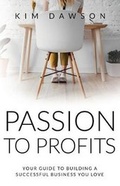 Cover: Passion to Profits - K.Dawson Company, LLC