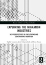 Cover: Exploring the Migration Industries - Routledge