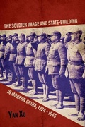 Cover: The Soldier Image and State-Building in Modern China, 1924-1945 - The University Press of Kentucky