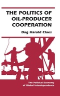 Cover: The Politics Of Oil-producer Cooperation - Routledge