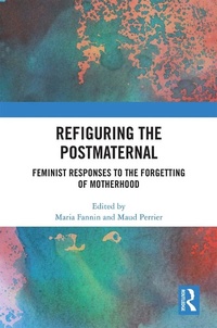 Enlarge image Cover: Refiguring the Postmaternal - Routledge