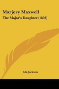 Cover: Marjory Maxwell - Kessinger Publishing