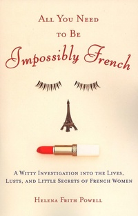 Abbildung von: All You Need to Be Impossibly French - Plume