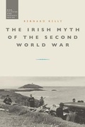 Cover: The Irish Myth of the Second World War - Bloomsbury Academic