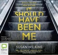 Cover: It Should Have Been Me - Bolinda Audio Books