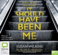 Cover: It Should Have Been Me - Bolinda Audio Books