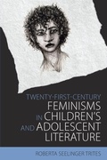 Cover: Twenty-First-Century Feminisms in Children's and Adolescent Literature - University Press of Mississippi