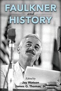 Enlarge image Cover: Faulkner and History - University Press of Mississippi