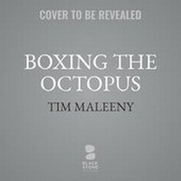 Enlarge image Cover: Boxing the Octopus - Blackstone Publishing