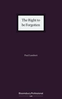 Abbildung von: The Right to be Forgotten - Bloomsbury Professional