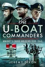 Cover: The U-Boat Commanders - Pen & Sword Maritime