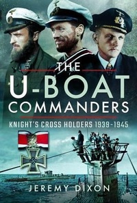 Enlarge image Cover: The U-Boat Commanders - Pen & Sword Maritime