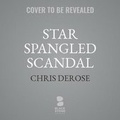 Cover: Star Spangled Scandal - Blackstone Publishing