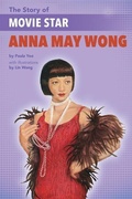 Cover: The Story of Movie Star Anna May Wong - Lee & Low Books