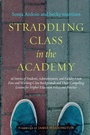 Cover: Straddling Class in the Academy - Stylus Publishing