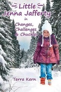 Cover: Little Jenna Jafferty in Changes, Challenges & Chuckles - Covenant Books