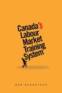 Cover: Canada's Labour Market Training System - AU Press
