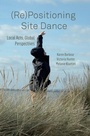 Cover: (Re)Positioning Site Dance - Intellect Books