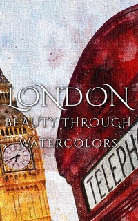 Abbildung von: London Beauty Through Watercolors - Imagination Books
