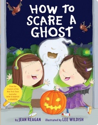 Enlarge image Cover: How to Scare a Ghost - Knopf Books for Young Readers