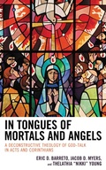Cover: In Tongues of Mortals and Angels - Lexington Books/Fortress Academic