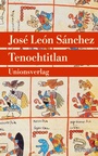 Cover: Tenochtitlan - Unionsverlag