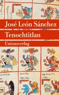 Abbildung von: Tenochtitlan - Unionsverlag