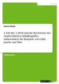 Abbildung von: ? 326 Abs. 1 StGB und die Reichweite des strafrechtlichen Abfallbegriffes, insbesondere die Beispiele von Guelle, Jauche und Mist - GRIN Verlag