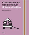 Cover: Childcare Facilities. Construction and Design Manual - DOM publishers