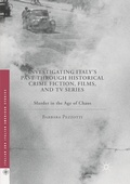 Cover: Investigating Italy's Past through Historical Crime Fiction, Films, and TV Series - Palgrave MacMillan