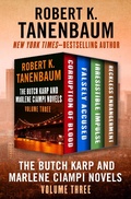 Cover: The Butch Karp and Marlene Ciampi Novels Volume Three - Open Road Media Mystery & Thriller