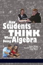 Cover: How Students Think When Doing Algebra - Information Age Publishing