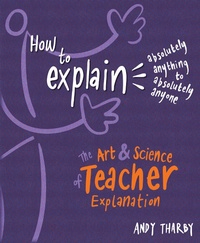 Enlarge image Cover: How to Explain Absolutely Anything to Absolutely Anyone - Crown House Publishing