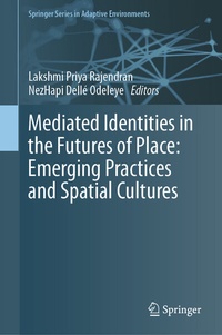 Abbildung von: Mediated Identities in the Futures of Place: Emerging Practices and Spatial Cultures - Springer